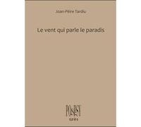 Le vent qui parle le paradis Joan-Peire Tardiu (Auteur), Eve Luquet (Illustration)