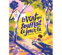 Séverine Vidal – Le Vent qui soufflait ce jour-là – Antonin Faure (ill.) – Cartonné (Larousse)