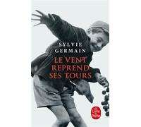 Le Vent reprend ses tours - Sylvie Germain - Lgf - Poche - Roman