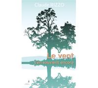 Le vent s'en souvient encore - Claude Rizzo - Du Campanile Eds - broché - Roman