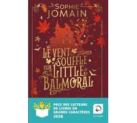 Le vent souffle sur Little Balmoral Edition en gros caractères - Sophie Jomain - De La Loupe - broché - Roman
