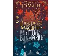 Le vent souffle sur Little Balmoral - Sophie Jomain - Charleston - broché - Roman