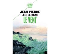 Le vent Suivi de : Cette nuit-là - Jean-Pierre Abraham - Payot - Poche - Poésie