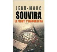 Le vent t'emportera Jean-Marc Souvira (Auteur)