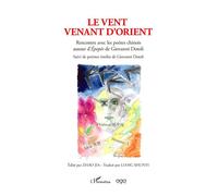 Le Vent venant d'orient Rencontre avec les poètes chinois autour d’Épopée de Giovanni Dotoli - Zhao Jia - L'harmattan - broché - Poésie