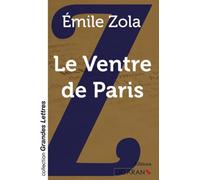 Le Ventre de Paris (grands caractères)