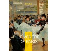 Le Ventre de Paris: Le troisième roman de la série des Rougon-Macquart