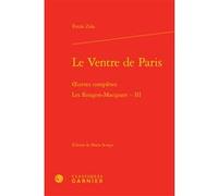 Le Ventre de Paris Pierre Glaudes (Collection dirigée par), Didier Alexandre (Collection dirigée par), Alain Pagès (Collection dirigée par), Philippe Hamon (Collection dirigée par), Paolo Tortonese (C