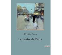 Le ventre de Paris: Une exploration des transitions sociales et économiques du Paris du Second Empire