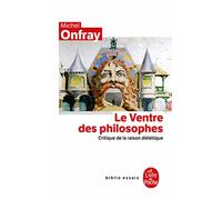 Le Ventre des philosophes. Critique de la raison diététique