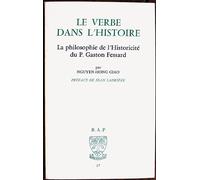 Le Verbe Dans L'histoire - La Philosophie De L'historicité Du P.G. Fessard