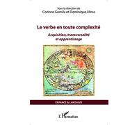 Le verbe en toute complexité Acquisition, transversalité et apprentissage - Dominique Ulma - L'harmattan - broché - Etude