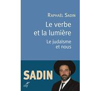 Le verbe et la lumière - Le judaïsme et nous