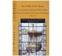 Le Verbe Et Le Chaos - Les Harangues D'ennemond Rabot D'illins, Premier Président Du Parlement De Dauphiné (1585-1595) (1 Cd Audio)