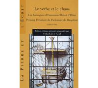 Le Verbe Et Le Chaos - Les Harangues D'ennemond Rabot D'illins, Premier Président Du Parlement De Dauphiné (1585-1595) (1 Cd Audio)