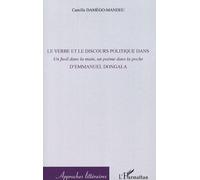 Le Verbe Et Le Discours Politique Dans "Un Fusil Dans La Main, Un Poème Dans La Poche" D'emmanuel Dongala