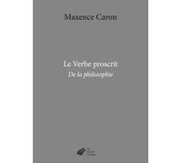 Le verbe proscrit: De la philosophie