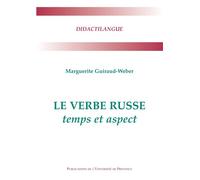 Le verbe russe temps et aspect Temps et aspect - Marguerite Guiraud-Weber - Publication Universite Provence - broché - Dictionnaire et encyclopédie