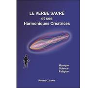 Le verbe sacré et ses Harmoniques Créatrices - Musique - Science - Religion