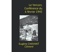Le Vercors. Conférence du 6 février 1945