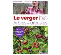 Le verger bio: Arbres et arbustes