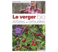 Le verger bio Arbres et arbustes - Alain Pontoppidan - Terre Vivante - broché - Guide