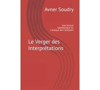 Le Verger des Interprétations: Une lecture kabbalistique du Cantique des Cantiques