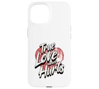 Le véritable amour ne fait jamais de mal Coque pour iPhone 15