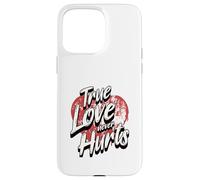 Le véritable amour ne fait jamais de mal Coque pour iPhone 15 Pro Max