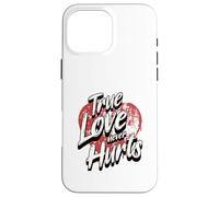 Le véritable amour ne fait jamais de mal Coque pour iPhone 16 Pro Max