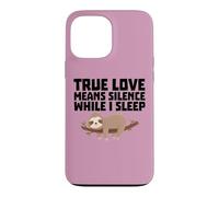 Le véritable Amour Signifie Le Silence Quand Je Dors drôle Coque pour iPhone 13 Pro Max