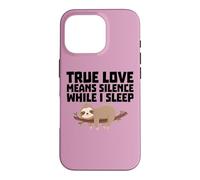 Le véritable Amour Signifie Le Silence Quand Je Dors drôle Coque pour iPhone 16 Pro