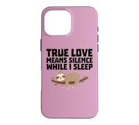 Le véritable Amour Signifie Le Silence Quand Je Dors drôle Coque pour iPhone 16 Pro Max