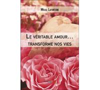 Le Véritable Amour... Transforme Nos Vies