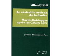 Le Véritable Artisan De La Droite - Martin Heidegger Après Les Cahiers Noirs