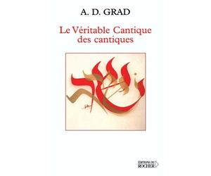 Le véritable Cantique des cantiques