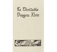 Le Véritable Dragon noir : Les Forces infernales soumises à l'homme