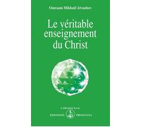 Le veritable enseignement du christ - - O. MIKHAEL AIVANHOV - Prosveta - Livre