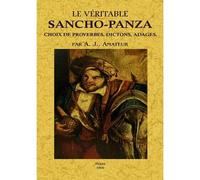 Le véritable Sancho-Panza Ou Choix de proverbes, dictons, adages - A.J. - Maxtor France - relié - Essai