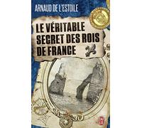 Le véritable secret des rois de France