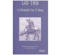 Le Veritable Tao Te King