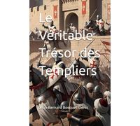 Le Véritable Trésor des Templiers