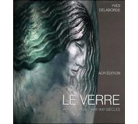 Le verre - Art et design - XIX /XXIe siècles coffret - Yves Delaborde - A.c.r. - Coffret - Livre
