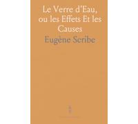 Le Verre d’Eau, ou les Effets Et les Causes
