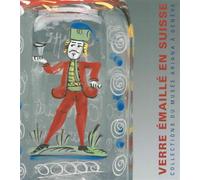 Le Verre émaillé en Suisse - XVIIe-XIXe Siècles Collections du Musée Ariana à Geneve - Horat - 5 Continents Eds - relié - Beau livre