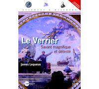 Le Verrier Savant magnifique et détesté - James Lequeux - Edp Sciences - broché - Biographie