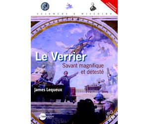 Le Verrier Savant magnifique et détesté - James Lequeux - Edp Sciences - broché - Biographie