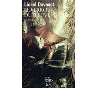 Le Verrou du Fleuve Lionel Davoust (Auteur)