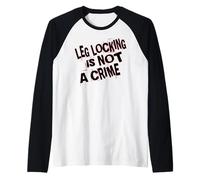 Le Verrouillage des Jambes n'est Pas Un Crime Manche Raglan