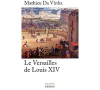 Le Versailles de Louis XIV